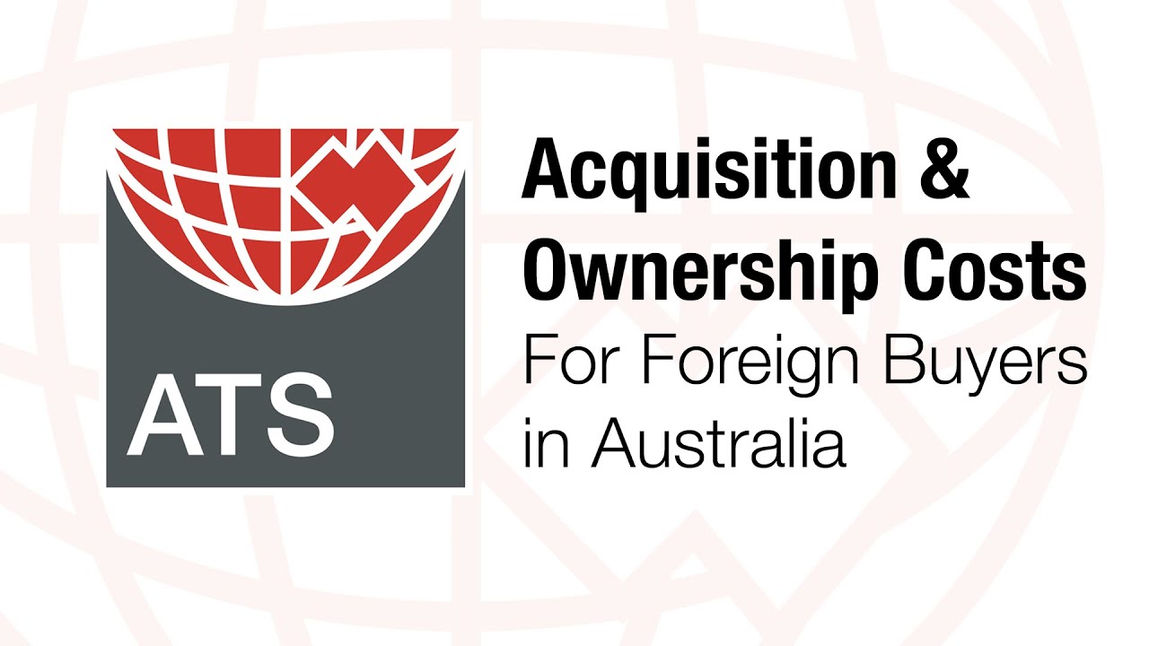 Acquisition & Ownership Costs for Foreigners in Australian Property